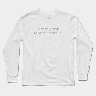 I am my own reason to smile Long Sleeve T-Shirt